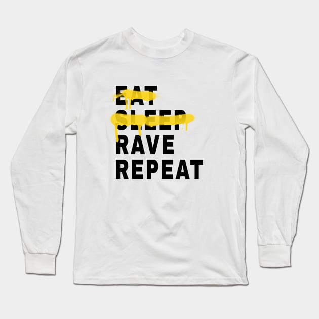 Eat Sleep Rave Repeat Long Sleeve T-Shirt by Acid_rain